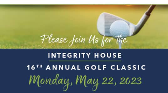 Image with text that says "Please join us for the 16th Annual Integrity House Golf Classic - Monday, May 22, 2023."